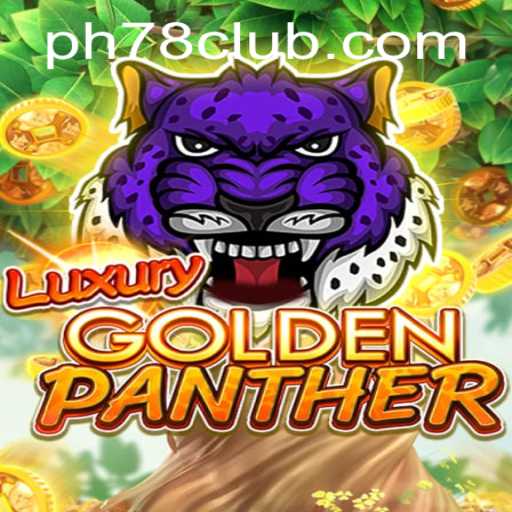 Exploring the Thrills of LUXURYGOLDENPANTHER: A Game Worth Playing